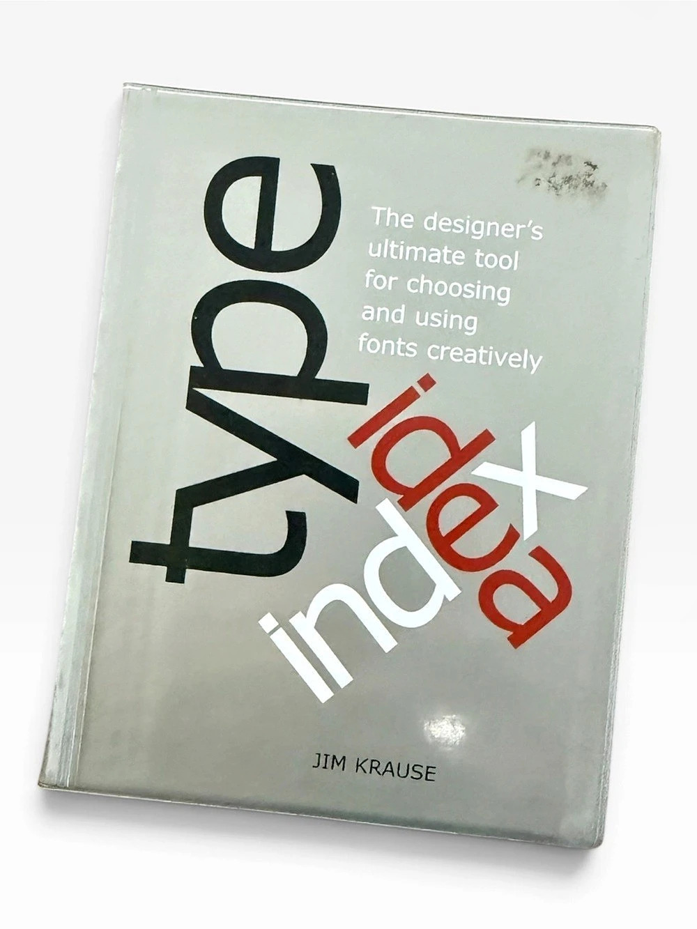 Jim Krause Ideas for Designing with Type Graphic Design Typography Book